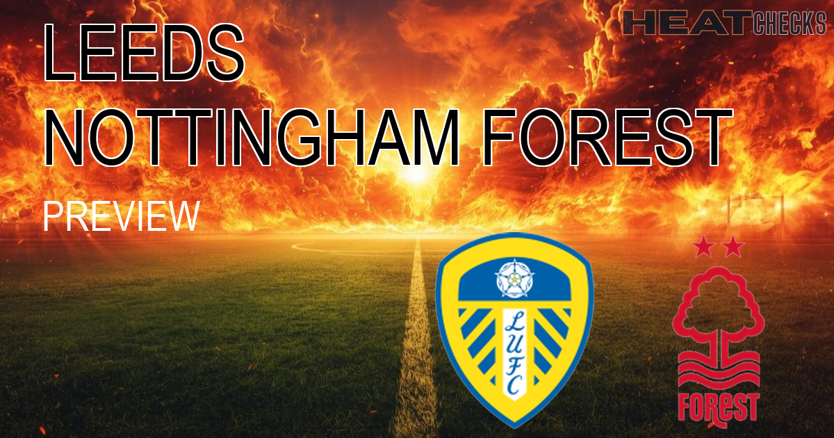 Leeds United vs Forest EPL united-vs-forest-elland narrative - The Elland Road Crucible - HeatChecks Analysis