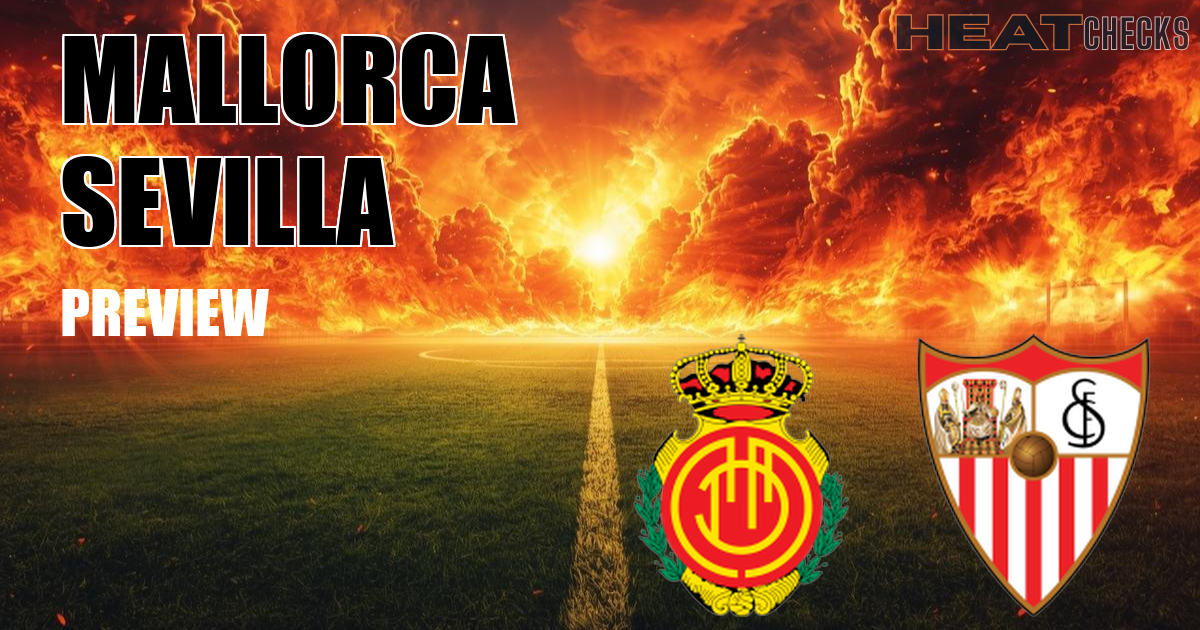 Mallorca vs Sevilla LA LIGA mallorca-vs-sevilla-brace narrative - Brace for Impact - HeatChecks Analysis