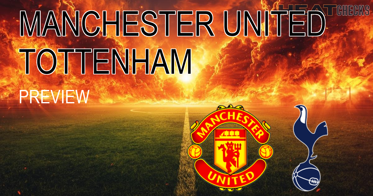 Manchester United vs Tottenham EPL united-vs-tottenham-great narrative - The Great Deception: Can United's Results Outrun Their Numbers? - HeatChecks Analysis